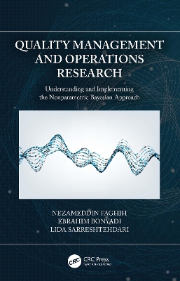 Quality Management and Operations Research: Understanding and Implementing the Nonparametric Bayesian Approach by Nezameddin Faghih