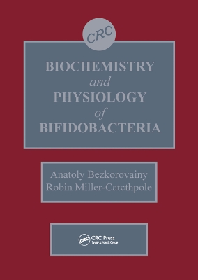 Biochemistry and Physiology of Bifidobacteria by Anatoly Bezkorovainy