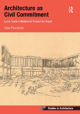Architecture as Civil Commitment: Lucio Costa's Modernist Project for Brazil book