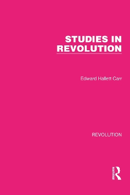 Studies in Revolution by Edward Hallett Carr