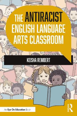 The Antiracist English Language Arts Classroom book