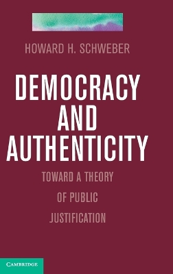 Democracy and Authenticity by Howard H. Schweber