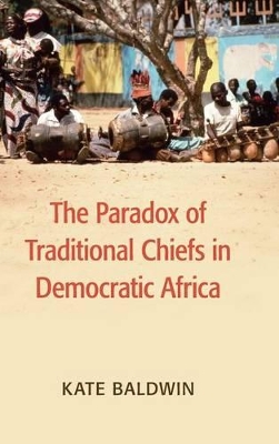 Paradox of Traditional Chiefs in Democratic Africa book