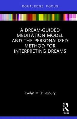 Dream-Guided Meditation Model and the Personalized Method for Interpreting Dreams book