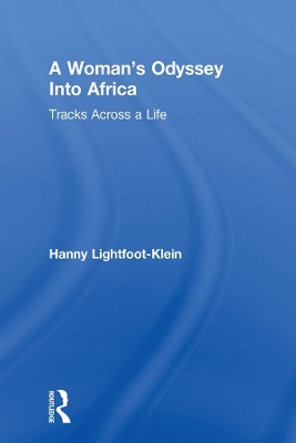 A Woman's Odyssey Into Africa: Tracks Across a Life by Hanny Lightfoot Klein