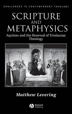 Scripture and Metaphysics by Matthew Levering