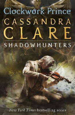 Infernal Devices 2: Clockwork Prince by Cassandra Clare