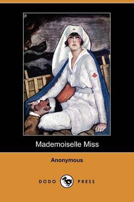 Mademoiselle Miss (Dodo Press) by Anonymous