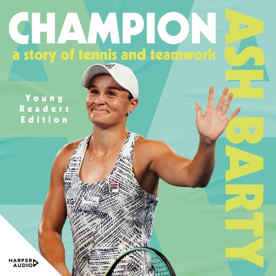 ASH Barty: Champion by Ash Barty