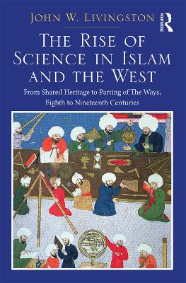 Rise of Science in Islam and the West book