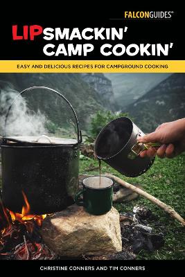 Lipsmackin' Camp Cookin': Easy and Delicious Recipes for Campground Cooking book