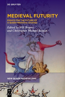 Medieval Futurity: Essays for the Future of a Queer Medieval Studies book