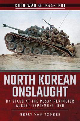 North Korean Onslaught: Volume II: UN Stand at the Pusan Perimeter, August 1950 book