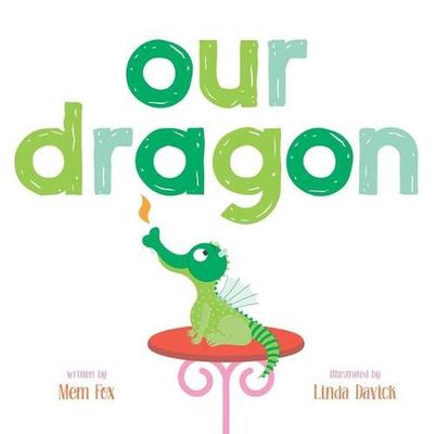 Our Dragon by Mem Fox