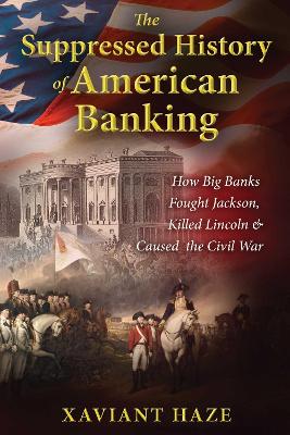 Suppressed History of American Banking book