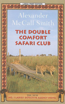 The Double Comfort Safari Club by Alexander McCall Smith