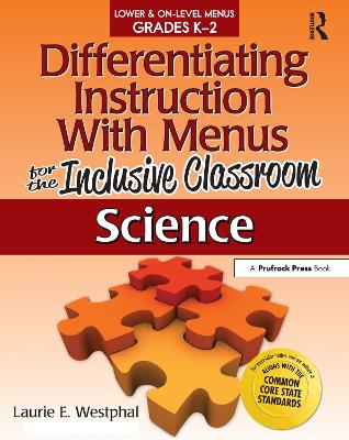Differentiating Instruction with Menus for the Inclusive Classroom: Science (Grades K-2) book