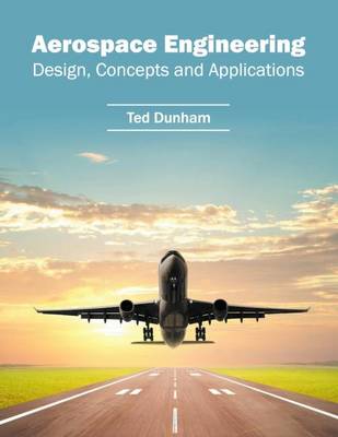 Aerospace Engineering: Design, Concepts and Applications book