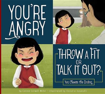 You're Angry: Throw a Fit or Talk It Out? book