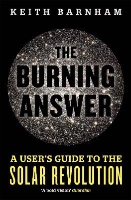 The Burning Answer by Professor Keith Barnham