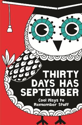 Thirty Days Has September: Cool Ways to Remember Stuff book