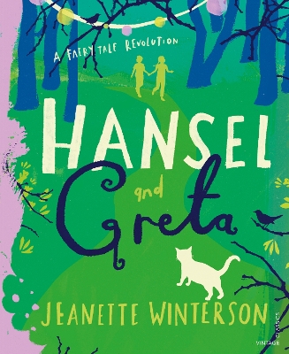Hansel and Greta: A Fairy Tale Revolution by Jeanette Winterson