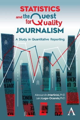 Statistics and the Quest for Quality Journalism: A Study in Quantitative Reporting by Alessandro Martinisi