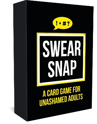 Swear Snap: A Card Game for Unashamed Adults book