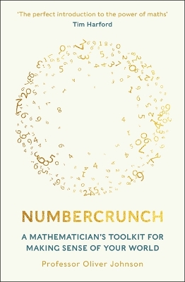 Numbercrunch: A Mathematician's Toolkit for Making Sense of Your World book