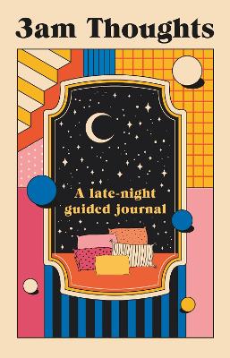 3am Thoughts: A late-night mindfulness journal from the creator of Not Delivered book