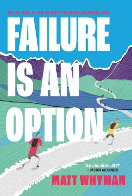 Failure is an Option: On the trail of the world’s toughest mountain race book