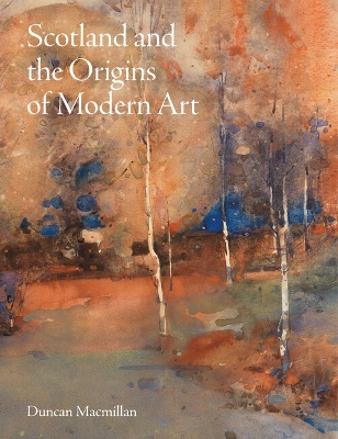 Scotland and the Origins of Modern Art book