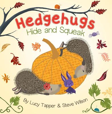 Hedgehugs Hide and Squeak by Steve Wilson