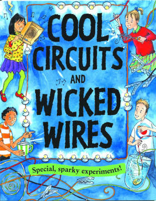 Cool Circuits and Wicked Wires book