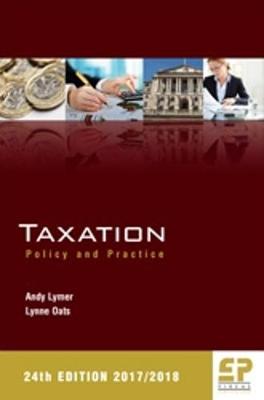 Taxation: Policy and Practice 2017/18 by Lynne Oats