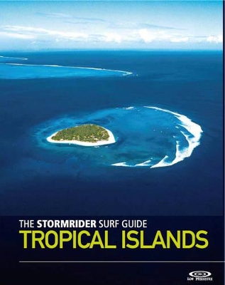 Stormrider Surf Guide Tropical Islands book