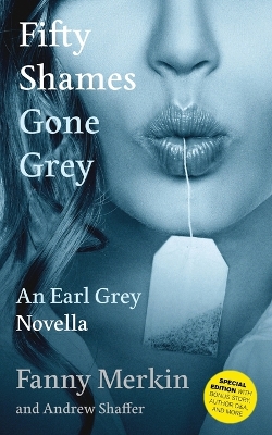 Fifty Shames Gone Grey: An Earl Grey Novella book