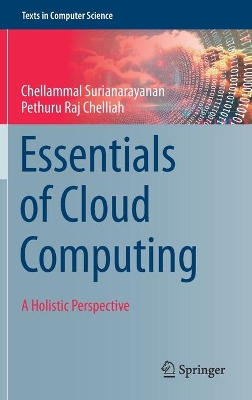 Essentials of Cloud Computing: A Holistic Perspective book