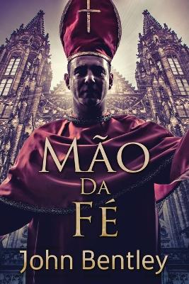 Mão Da Fé by John Bentley