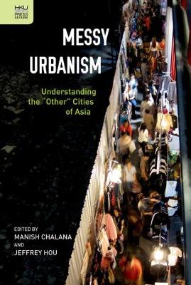 Messy Urbanism - Understanding the 