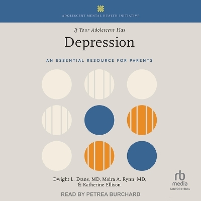 If Your Adolescent Has Depression: An Essential Resource for Parents by Moira A Rynn