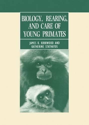 Biology, Rearing, and Care of Young Primates book