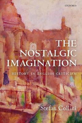 The Nostalgic Imagination: History in English Criticism by Stefan Collini