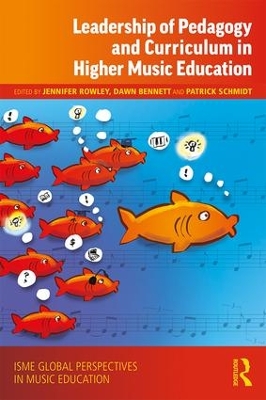Leadership of Pedagogy and Curriculum in Higher Music Education by Jennifer Rowley