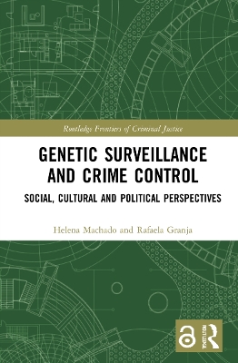 Genetic Surveillance and Crime Control: Social, Cultural and Political Perspectives book