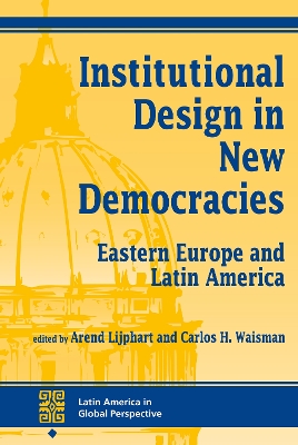 Institutional Design In New Democracies: Eastern Europe And Latin America book