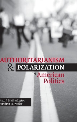 Authoritarianism and Polarization in American Politics by Marc J. Hetherington