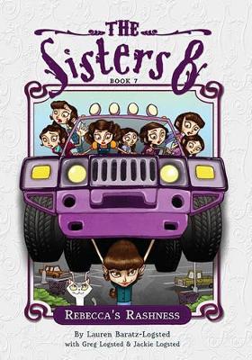 Sisters Eight Book 7: Rebecca's Rashness by Lauren Baratz-Logsted