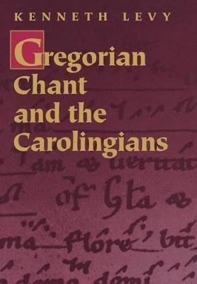 Gregorian Chant and the Carolingians book