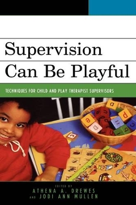 Supervision Can be Playful by Athena A. Drewes